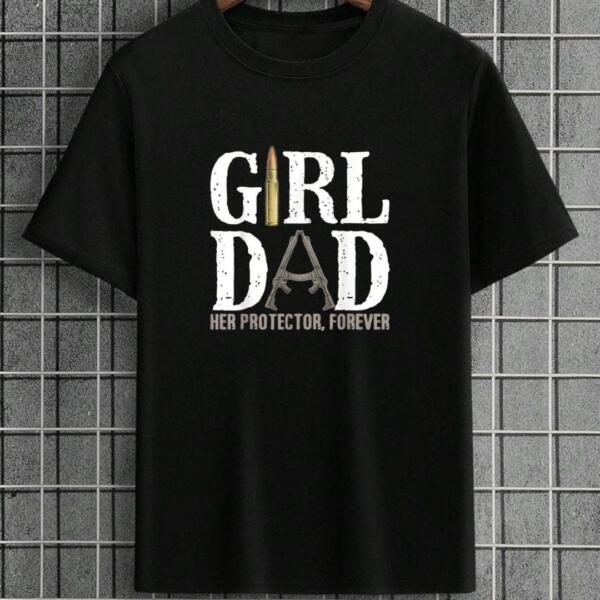 Girl Dad Her Protector Forever T-Shirt Girl Dad Her Protector Forever T-Shirt