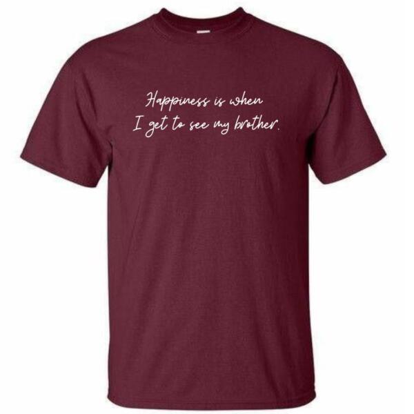 Happiness Is When I Get To See My Brother T-Shirt (4)