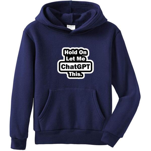 Hold On Let Me Chatgpt This Hoodie (4)