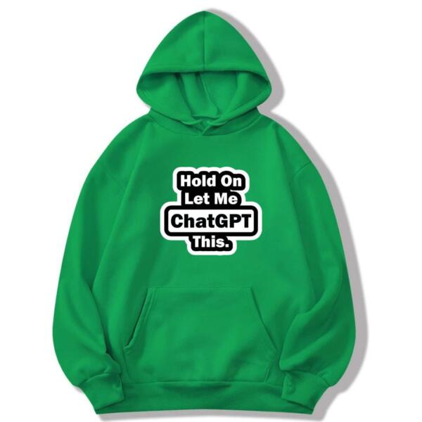 Hold On Let Me Chatgpt This Hoodie (8)