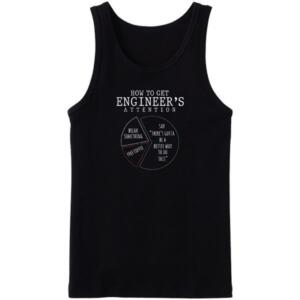 How To Get Engineer's Attention Tanktop