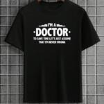 I Am A Doctor T-Shirt