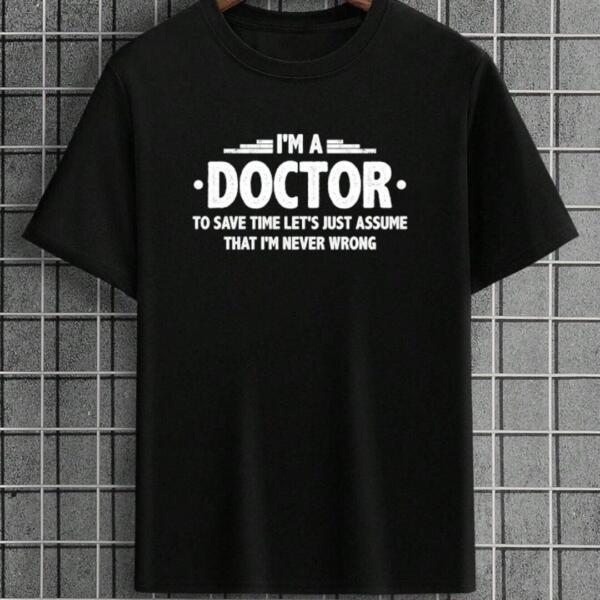 I Am A Doctor T-Shirt