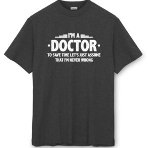 I Am A Doctor T-Shirt (8)