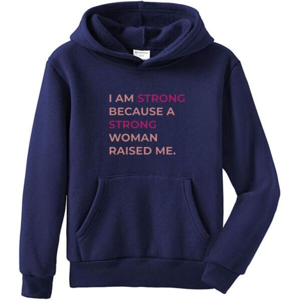 I Am Strong Because A Strong Woman Raised Me Hoodie (4)