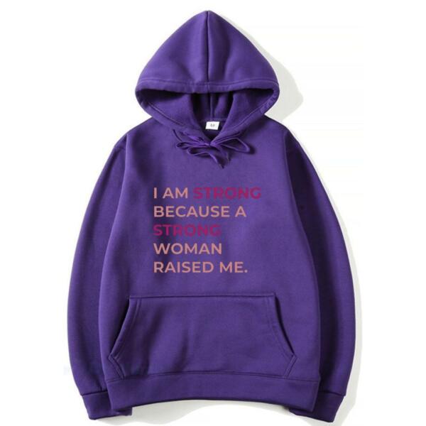 I Am Strong Because A Strong Woman Raised Me Hoodie (7)