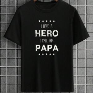 I Have A Hero I Call Him Papa T-Shirt