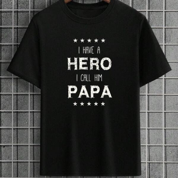 I Have A Hero I Call Him Papa T-Shirt