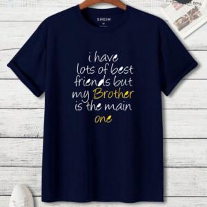 I Have Lots Of Friends But My Brother Is The Main One T-Shirt (3)