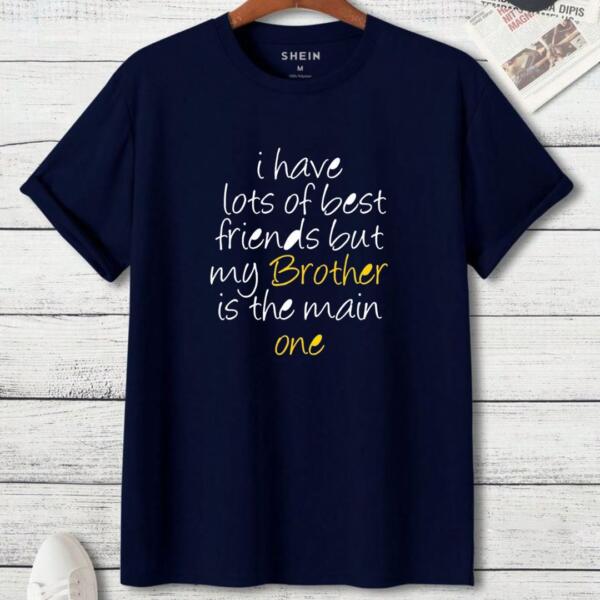 I Have Lots Of Friends But My Brother Is The Main One T-Shirt (3)