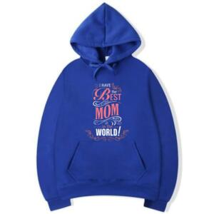 I Have The Best Mom In The World Hoodie (5)