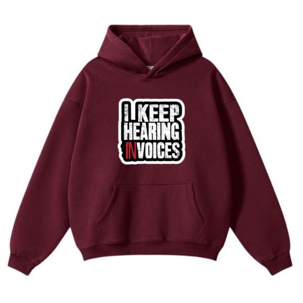 I Keep Hearing Invoices Hoodie (2)