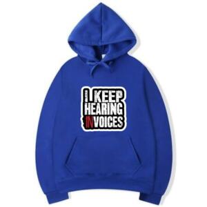 I Keep Hearing Invoices Hoodie (5)