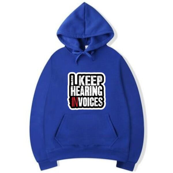 I Keep Hearing Invoices Hoodie (5)