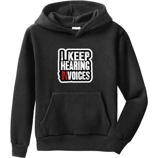 I Keep Hearing Invoices Hoodie (6)