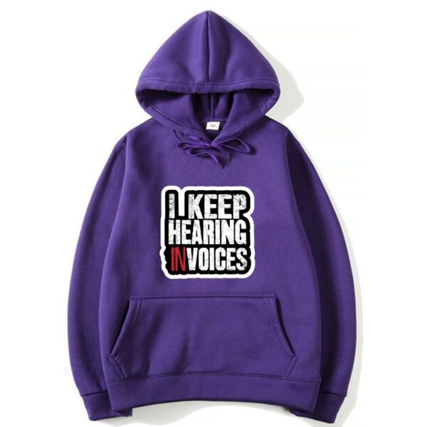 I Keep Hearing Invoices Hoodie (7)