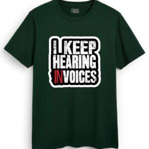 I Keep Hearing Invoices T-Shirt (7)
