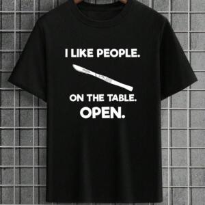 I Like People On The Table Open T-Shirt