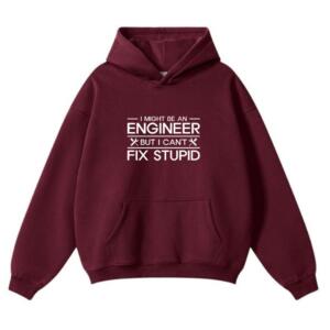I Might Be An Engineer But I Can't Fix Stupidity Hoodie (2)