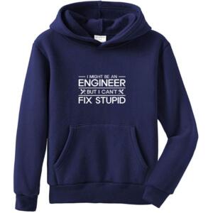 I Might Be An Engineer But I Can't Fix Stupidity Hoodie (4)
