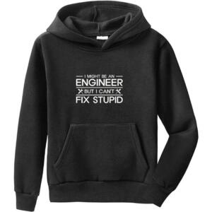 I Might Be An Engineer But I Can't Fix Stupidity Hoodie (6)