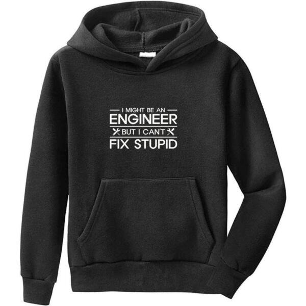 I Might Be An Engineer But I Can't Fix Stupidity Hoodie (6)