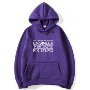 I Might Be An Engineer But I Can't Fix Stupidity Hoodie (7)