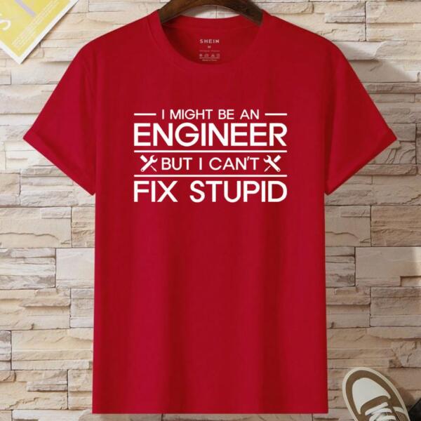 I Might Be An Engineer But I Can't Fix Stupidity T-Shirt (2)