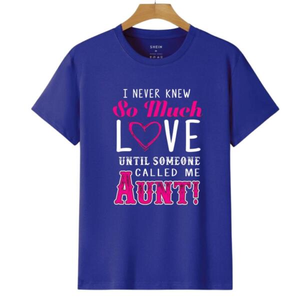 I Never Knew So Much Love Until Someone Aunt T-Shirt (6)