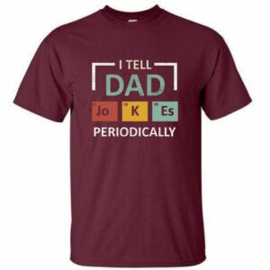 I Tell Dad Jokes Periodically T-Shirt (4)