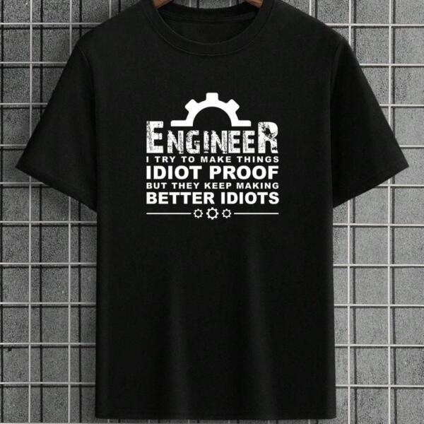 I Try To make Things Idiot Proof T-Shirt