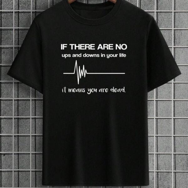 If There Are No Ups And Downs T-Shirt