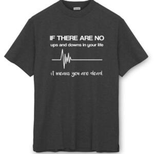 If There Are No Ups And Downs T-Shirt (8)