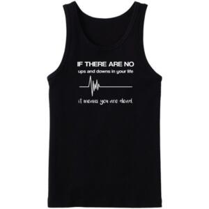 If There Are No Ups And Downs Tanktop
