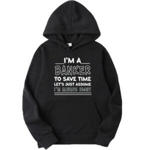 I'm A Banker I'm Always Right Hoodie