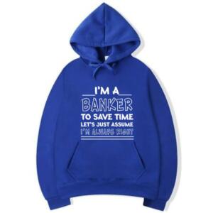 I'm A Banker I'm Always Right Hoodie (5)