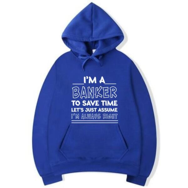 I'm A Banker I'm Always Right Hoodie (5)