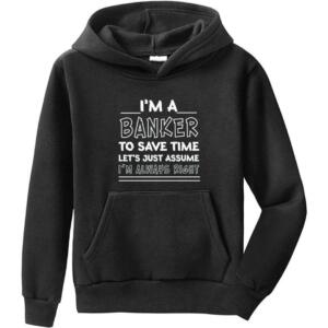 I'm A Banker I'm Always Right Hoodie (6)