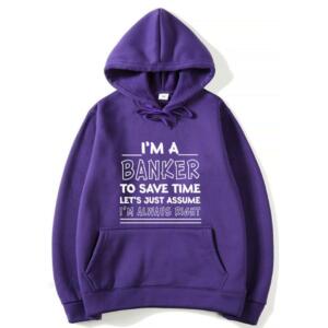 I'm A Banker I'm Always Right Hoodie (7)