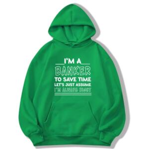I'm A Banker I'm Always Right Hoodie (8)