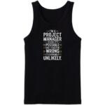 I'm A Project Manager While It's Possible That I Could Be Wrong Tanktop