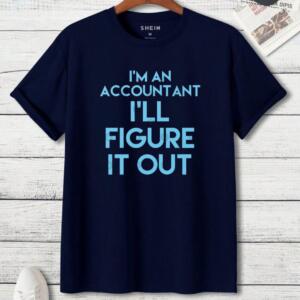 I'm Accountant I'll Figure It Out T-Shirt (3)