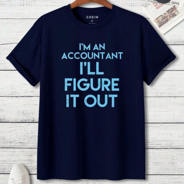 I'm Accountant I'll Figure It Out T-Shirt (3)