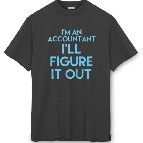 I'm Accountant I'll Figure It Out T-Shirt (8)