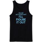 I'm An Accountant I'll Figure It Out Tanktop
