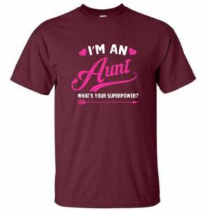 I'm An Aunt What's Your Superpower T-Shirt (4)