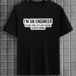 I'm An Engineer T-Shirt