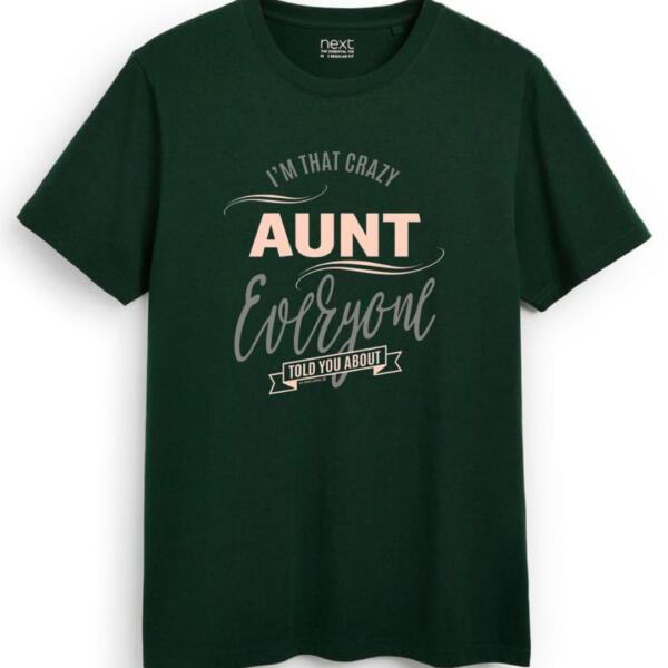 I'm That Crazy Aunt Everyone Told You About T-Shirt (7)
