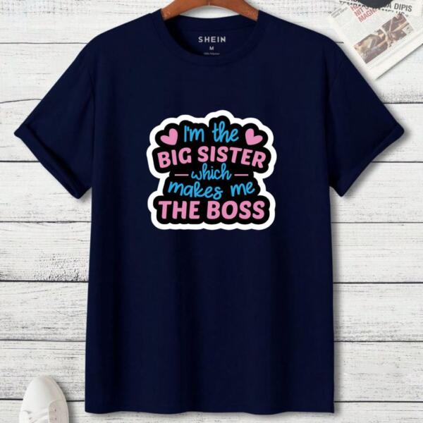 I'm The Big Sister Which Makes Me The Boss T-Shirt (3)
