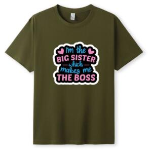 I'm The Big Sister Which Makes Me The Boss T-Shirt (5)